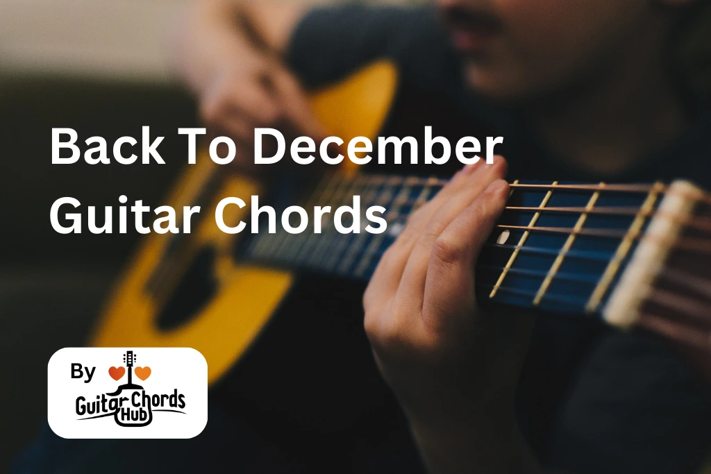 Back To December Chords