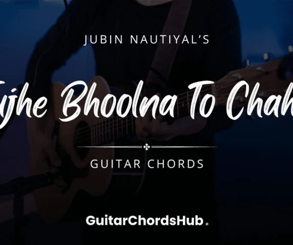 Tujhe Bhoolna To Chaha Guitar Chords