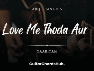 Love Me Thoda Aur Chords