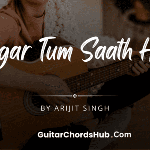 Agar Tum Saath Ho – Guitar Chords