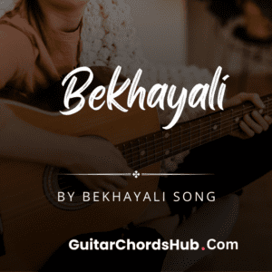 Bekhayali-Guitar Chords