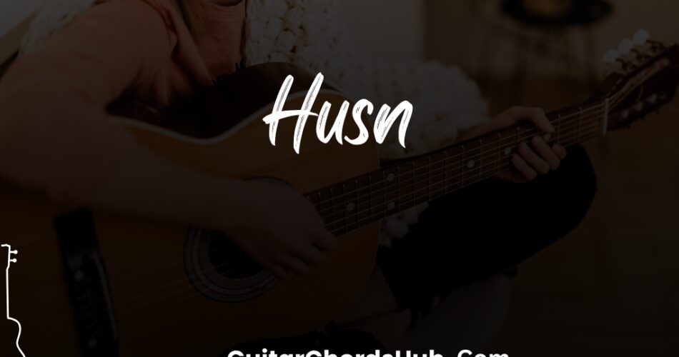 husn chords