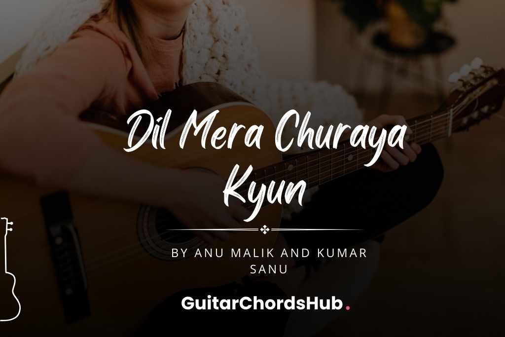 Dil Mera Churaya Kyun